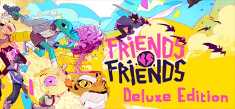 Friends vs Friends: Deluxe Edition