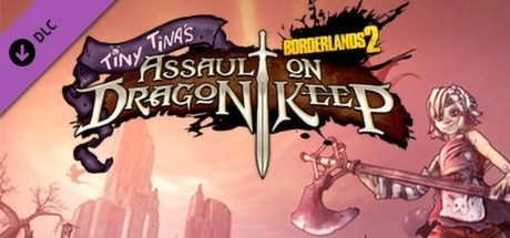 Borderlands 2: Tiny Tina’s Assault on Dragon Keep