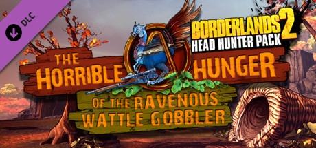 Borderlands 2: Headhunter 2 - Wattle Gobbler