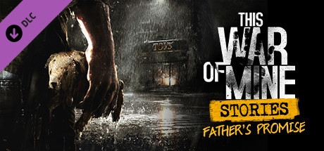 Buy This War Of Mine: Stories - Father'S Promise (Ep.1) Steam Key | Instant  Delivery | Steam Cd Key