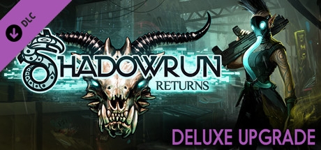 Shadowrun Returns - Deluxe Upgrade